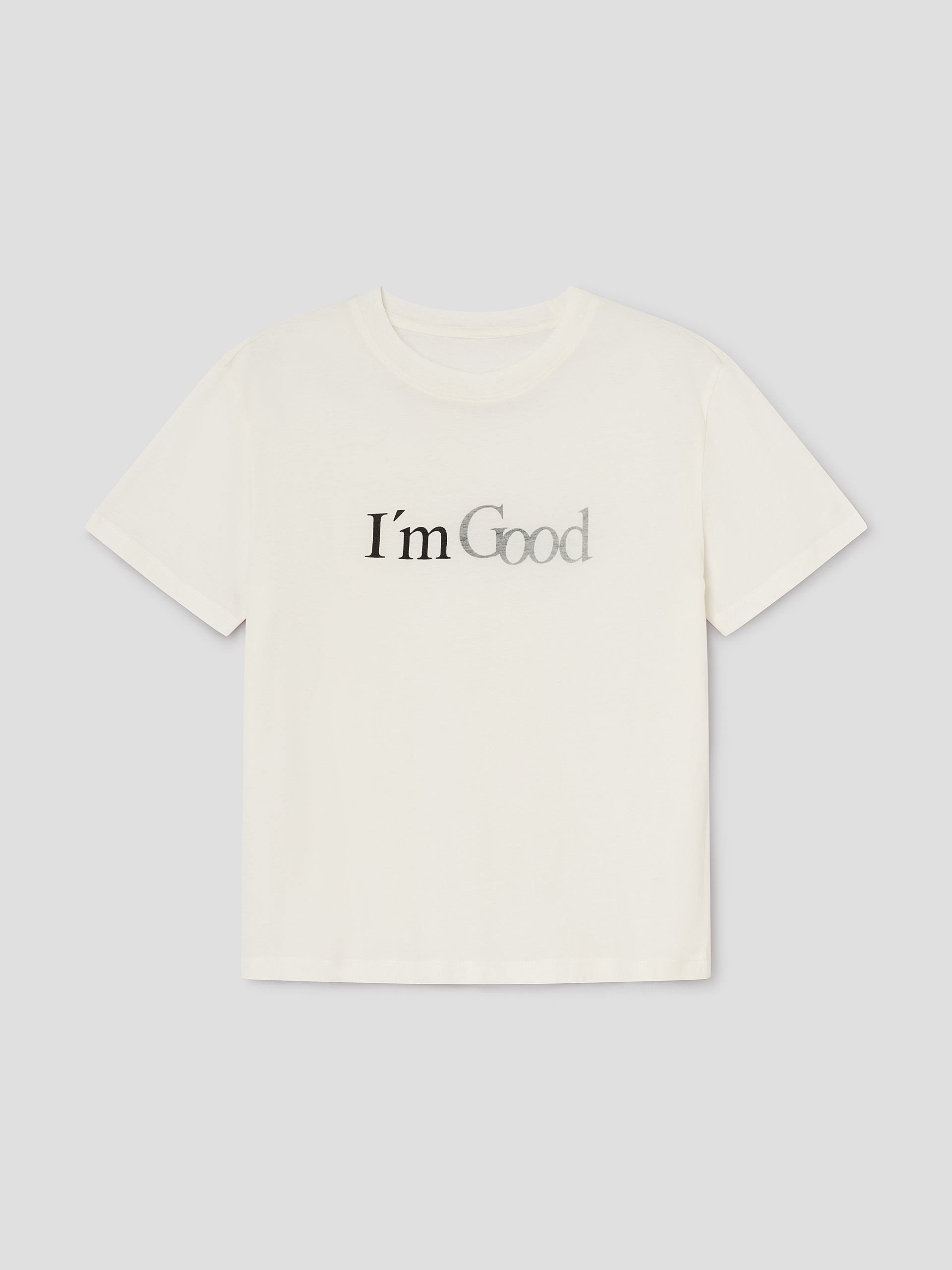 I'm Good T-Shirt